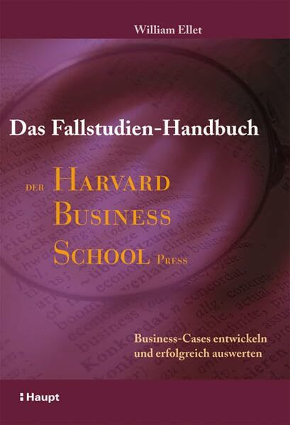 Das Fallstudien-Handbuch der Harvard Business School Press: Business-Cases entwickeln und erfolgreich auswerten