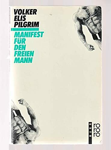 Manifest für den freien Mann: Teil I: 1977 und Teil 2: 1983