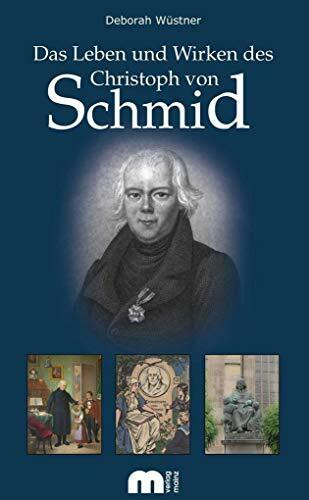 Das Leben und Wirken des Christoph von Schmid