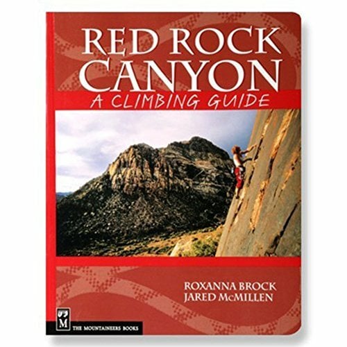 Red Rock Canyon: A Climbing Guide Red Rock Canyon: A Climbing Guide