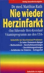 Nie wieder Herzinfarkt: Das führende Herz-Kreislauf-Vitamin-Programm aus den USA (Herbig Gesundheitsratgeber)