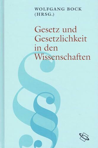 Gesetz und Gesetzlichkeit in den Wissenschaften