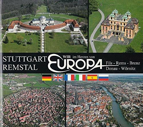 Wir im Herzen von Europa: Stuttgart - Remstal: Fils - Rems - Brenz - Donau - Wörnitz