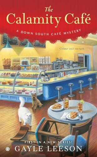 The Calamity Café (A Down South Café Mystery, Band 1)