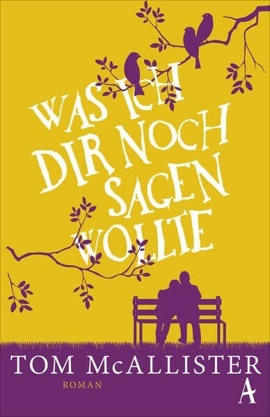 Was ich dir noch sagen wollte: Roman