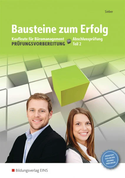 Bausteine zum Erfolg: Kaufleute für Büromanagement - Gestreckte Abschlussprüfung Teil 2 Arbeitsheft (Prüfungswissen kompakt)