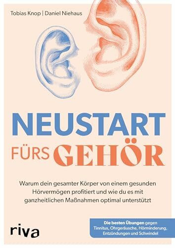 Neustart fürs Gehör: Warum dein gesamter Körper von einem gesunden Hörvermögen profitiert und wie du es mit ganzheitlichen Maßnahmen optimal unterstützt
