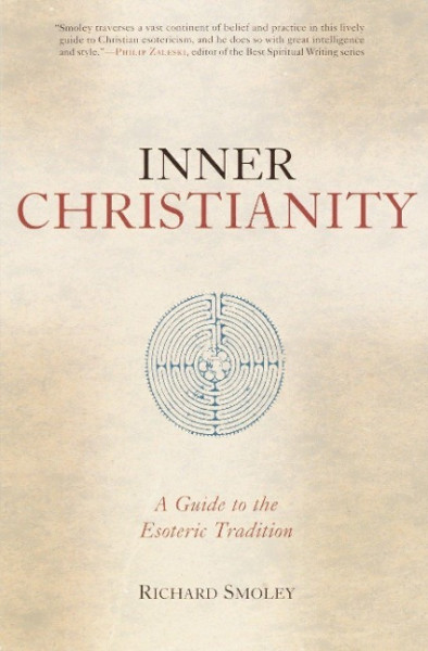 Inner Christianity: A Guide to the Esoteric Tradition