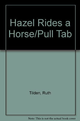 Hazel Rides a Horse/Pull Tab