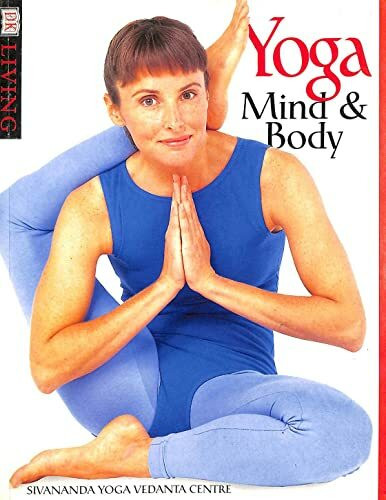 Yoga Mind & Body: By Sivanda Yoga Vedanta Centre. (DK Living)