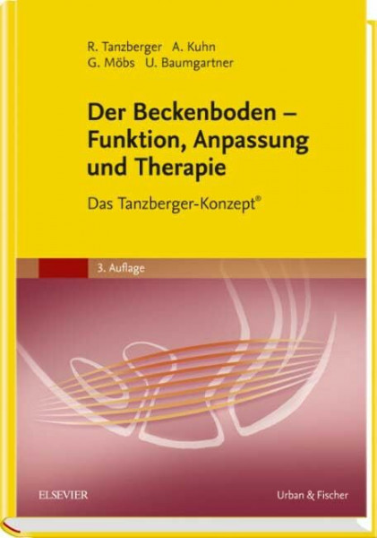 Der Beckenboden - Funktion, Anpassung und Therapie: Das Tanzberger-Konzept®