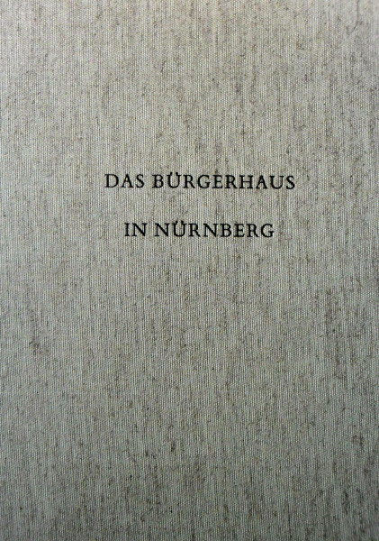 Das Bürgerhaus in Nürnberg (Das deutsche Bürgerhaus)