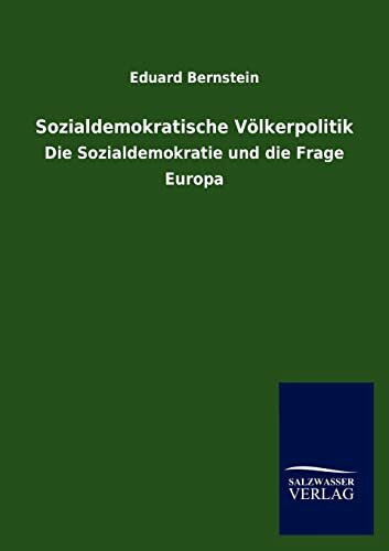 Sozialdemokratische Völkerpolitik: Die Sozialdemokratie und die Frage Europa