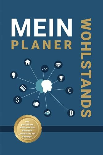 Mein Wohlstandsplaner: Das persönliche Arbeitsbuch zum Bestseller "Wohlstand mit Strategie" (EDITION Finanzen & Investment)