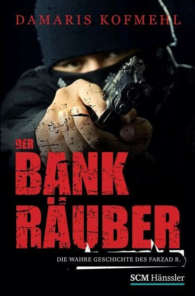 Der Bankräuber: Die wahre Geschichte des Farzad R. (True Life Stories)