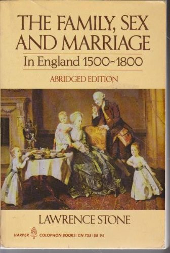 The Family, Sex And Marriage in England, 1500-1800(Abridged Edition) (Peregrine Books)