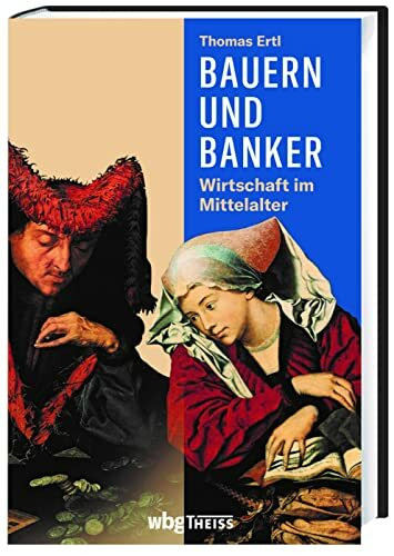 Bauern und Banker: Wirtschaft im Mittelalter