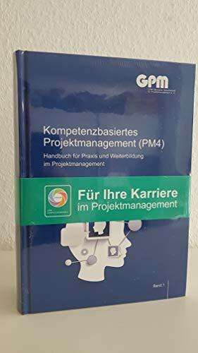 Kompetenzbasiertes Projektmanagement (PM4): Handbuch für Praxis und Weiterbildung im Projektmanagement