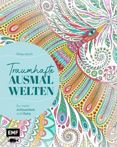Traumhafte Ausmalwelten: Kreative Ausmalmotive für mehr Achtsamkeit und innere Ruhe im Alltag
