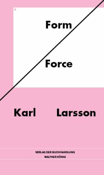 Karl Larsson. Form/Force
