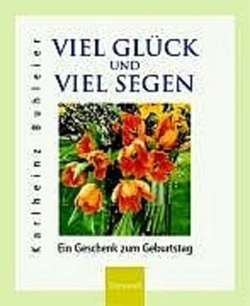 Viel Glück und viel Segen: Ein Geschenk zum Geburtstag