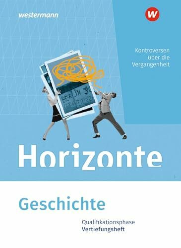 Horizonte – Ausgabe 2026 für die Sekundarstufe II in Hessen: Vertiefungsheft Kontroversen über die Vergangenheit