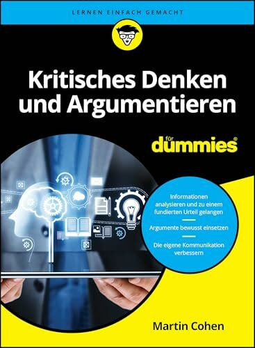 Kritisches Denken und Argumentieren für Dummies