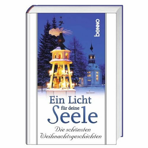 Ein Licht für deine Seele: Die schönsten Weihnachtsgeschichten