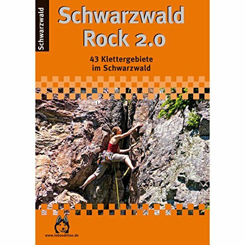 Schwarzwald Rock 2.0: 43 Klettergebiete im Schwarzwald