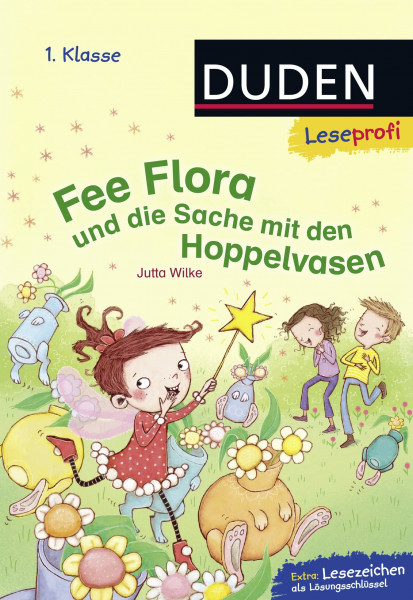 Duden Leseprofi – Fee Flora und die Sache mit den Hoppelvasen, 1. Klasse: Kinderbuch für Erstleser ab 6 Jahren (Lesen lernen 1. Klasse)