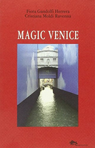 Magic Venice. Ediz. italiana