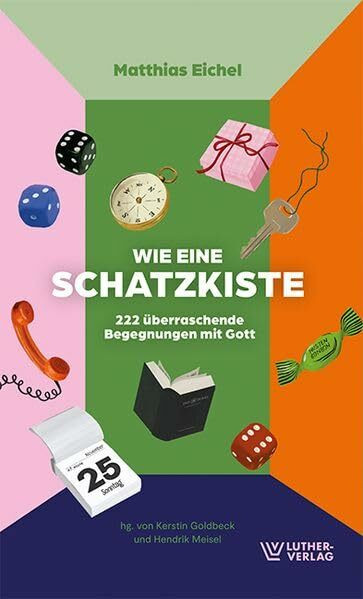 Wie eine Schatzkiste: 222 überraschende Begegnungen mit Gott