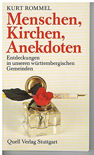 Menschen, Kirchen, Anekdoten: Entdeckungen in unseren württembergischen Gemeinden