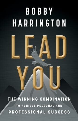 Lead You: The Winning Combination to Achieve Personal and Professional Success