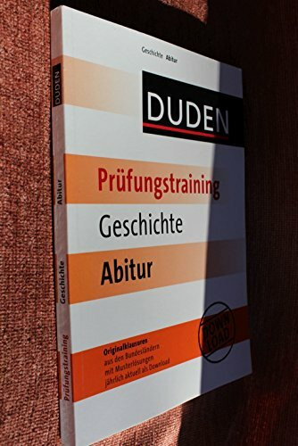 Prüfungstraining Geschichte Abitur (Duden - Prüfungstraining)
