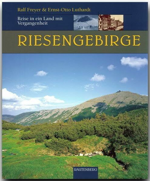 Riesengebirge: Reise in ein Land mit Vergangenheit (Rautenberg - Reise in ein Land mit Vergangenheit)