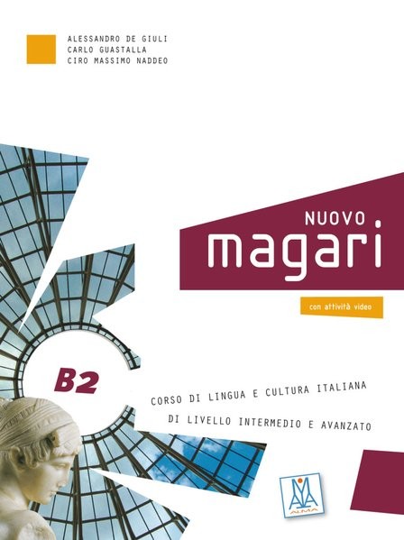 NUOVO magari B2: Corso di lingua e cultura italiana di livello intermedio e avanzato / Kurs- und Arb