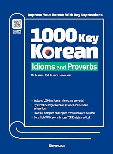 1000 Key Korean Idioms and Proverbs: Improve Your Korean With Key Expressions