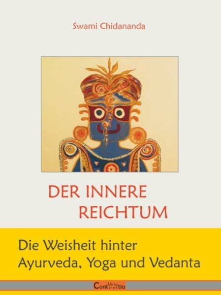 Der innere Reichtum: die Weisheit hinter Ayurveda, Yoga und Vedanta (Universum im Inneren) Der innere Reichtum: die Weisheit hinter Ayurveda, Yoga und Vedanta (Universum im Inneren)