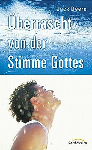 Überrascht von der Stimme Gottes: Wie Gott auch heute noch durch Träume, Visionen und Prophetie spricht