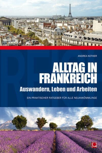 Alltag in Frankreich: Auswandern, leben und arbeiten