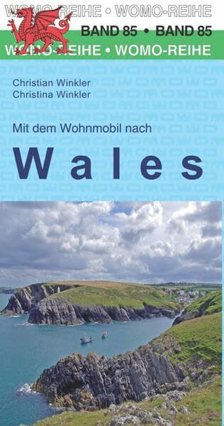 Mit dem Wohnmobil nach Wales (Womo-Reihe, Band 85)