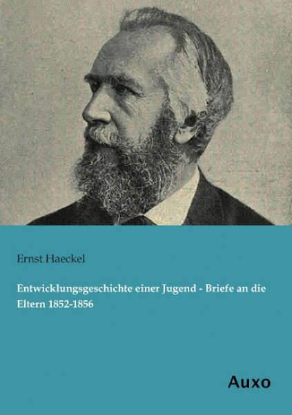 Entwicklungsgeschichte einer Jugend - Briefe an die Eltern 1852-1856