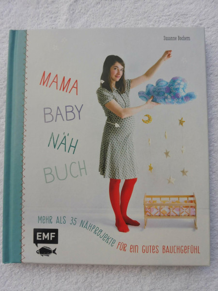 Mama-Baby-Nähbuch: Mehr als 35 Nähprojekte für ein gutes Bauchgefühl