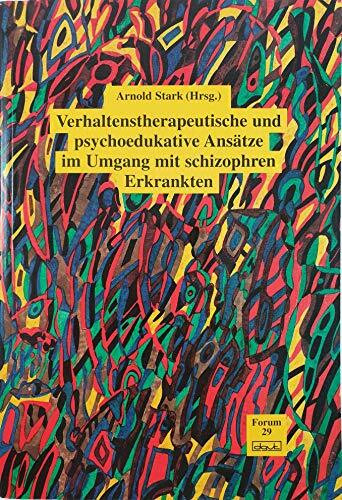 Verhaltenstherapeutische und psychoedukative Ansätze im Umgang mit schizophren Erkrankten