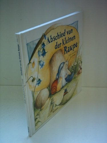 Abschied von der kleinen Raupe Abschied von der kleinen Raupe
