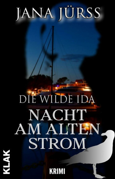 Nacht am Alten Strom: Die wilde Ida. Krimi