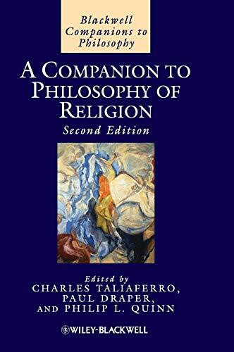 A Companion to Philosophy of Religion (Blackwell Companion to Philosophy, 9)