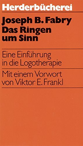 Das Ringen um Sinn. Eine Einführung in die Logotherapie