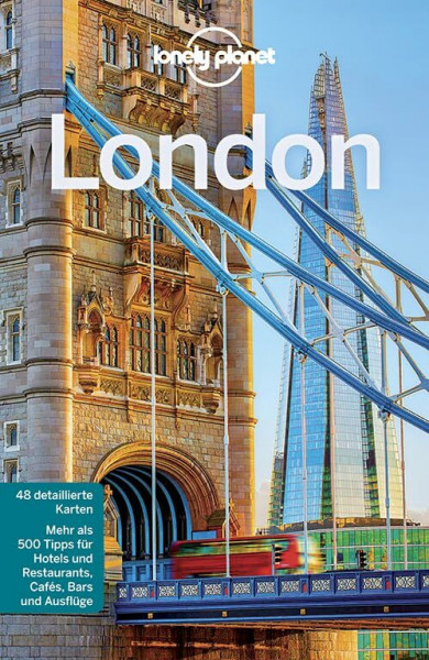 Lonely Planet Reiseführer London: Mehr als 500 Tipps für Hotels und Restaurants, Cafés, Bars und Ausflüge